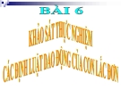 Bài giảng Vật lý 12 bài 6: Thực hành: Khảo sát thực nghiệm các định luật dao động của con lắc đơn