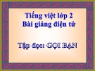 Bài giảng Tập đọc : Gọi bạn - Tiếng việt 2 - GV.T.Tú Linh