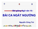 Bài giảng Ngữ văn 11 tuần 4: Bài ca ngất ngưởng