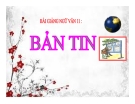 Bài giảng Ngữ văn 11 tuần 14: Bản tin