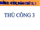 Bài giảng Thủ công 3 bài 7: Cắt, dán chữ H,U