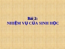 Bài giảng Sinh học 6 bài 2: Nhiệm vụ của sinh học