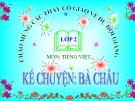 Bài Kể chuyện: Bà cháu - Bài giảng điện tử Tiếng việt 2 - GV.Ng.T.Tú