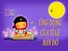 Bài giảng Toán 4 chương 5 bài 2:  Ứng dụng của tỉ lệ bản đồ