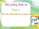 Bài giảng Toán 4 chương 4 bài 1: Quy đồng mẫu số các phân số