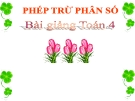 Bài giảng Toán 4 chương 4 bài 2: Phép trừ phân số