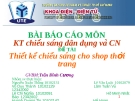 Báo cáo Kỹ thuật chiếu sáng dân dụng và công nghiệp: Thiết kế chiếu sáng cho shop thời trang