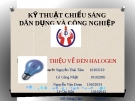 Báo cáo môn Kỹ thuật chiếu sáng dân dụng và công nghiệp: Giới thiệu về đèn halogen