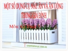 Bài giảng Kỹ thuật 5 bài 3: Một số dụng cụ nấu ăn và ăn uống trong gia đình