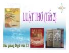 Bài giảng Ngữ văn 12 tuần 10: Luật thơ (tiếp theo)