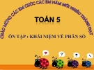 Bài giảng Toán 5 chương 1 bài 1: Ôn tập Khái niệm về phân số