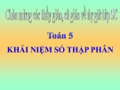 Bài giảng Toán 5 chương 2 bài 1: Khái niệm số thập phân