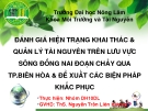 Đề tài: Đánh giá hiện trạng khai thác & quản lý tài nguyên trên lưu vực sông đồng nai đoạn chảy qua TP.Biên Hòa & đề xuất các biện pháp khắc phục