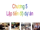 Bài giảng Quản trị dự án: Chương 5 - TS. Huỳnh Thanh Điền