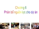 Bài giảng Quản trị dự án: Chương 6 - TS. Huỳnh Thanh Điền