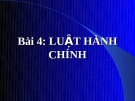 Bài giảng Pháp luật đại cương: Bài 4: Luật hành chính