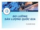 Bài giảng Kinh tế vĩ mô: Chương 2 - Ths. Nguyễn Thị Hảo