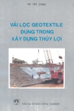 Xây dựng thủy lợi bằng vải lọc Geotextile: Phần 1