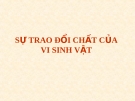 Bài giảng Sự trao đổi chất của Vi sinh vật