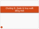 Bài giảng Chương II: Quản lý truy xuất đồng thời