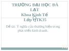 Đề tài: Ý nghĩa của thương hiệu trong phát triển kinh doanh - ĐH Đà Lạt