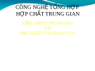 Đề tài: Công ngệ tổng hợp hợp chất trung gian: Tổng hợp etylen oxit và sản xuất etylen glycol