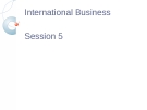 International Business: Session 5