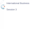 International Business: Session 3