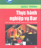 Giáo trình Thực hành nghiệp vụ bar: Phần 1 - Nguyễn Thị Thanh Hải