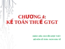 Bài giảng Kế toán thuế: Chương 4 - GV. Nguyễn Ngọc Thủy