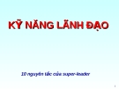 Bài giảng Kỹ năng lãnh đạo: 10 nguyên tắc của super-leader