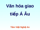 Bài giảng Văn hóa giao tiếp Á Âu - Tâm Việt Nghệ An