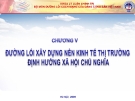 Bài giảng Đường lối cách mạng của Đảng Cộng sản Việt Nam: Chương V