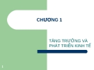 Bài giảng Chương 1: Tăng trường và phát triển kinh tế