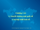 Bài giảng Chương 2 (tt): Lý thuyết thương mại quốc tế  và sự hợp nhất kinh tế - Đinh Công Khải