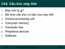 Bài giảng Tin học cơ sở: Chương 2 - Cấu trúc máy tính