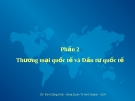 Phần 2: Thương mại quốc tế và Đầu tư quốc tế - Đinh Công Khải