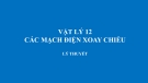 Vật lý 12: Các mạch điện xoay chiều (Lý thuyết)