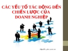 Bài giảng Các yếu tố tác động đến chiến lược của doanh nghiệp