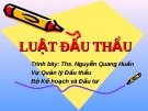 Bài giảng Luật đấu thầu - ThS. Nguyễn Quang Huấn