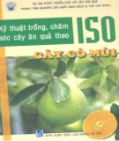 Quyển 1 Cây có múi - Kỹ thuật trồng, chăm sóc cây ăn quả theo ISO: Phần 1