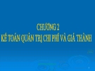 Bài giảng Kế toán quản trị - Chương 2: Kế toán quản trị chi phí và giá thành