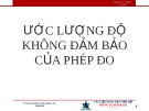 Bài giảng Ước lượng độ không đảm bảo của phép đo