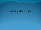 Bài giảng Kiểm toán: Chương 2 Kiểm toán các toán phải thu và nghiệp vụ bán hàng