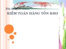 Bài thuyết trình về Kiểm toán hàng tồn kho