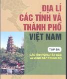 Thành phố Việt Nam và Địa lí các tỉnh (Tập 3): Phần 1