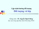 Bài giảng Lập trình hướng đối tượng: Đối tượng và lớp - TS. Nguyễn Mạnh Hùng