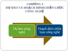 Bài giảng Chương 3: Dự báo và hoạch định chiến lược công nghệ