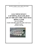 Giáo trình Cấp đông, bao gói, bảo quản nhuyễn thể chân đầu đông lạnh - MĐ06: Chế biến nhuyễn thể chân đầu đông lạnh