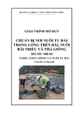 Giáo trình Chuẩn bị nơi nuôi tu hài trong lồng trên bãi, nuôi bãi triều và thả giống - MĐ02: Ương giống và nuôi tu hài